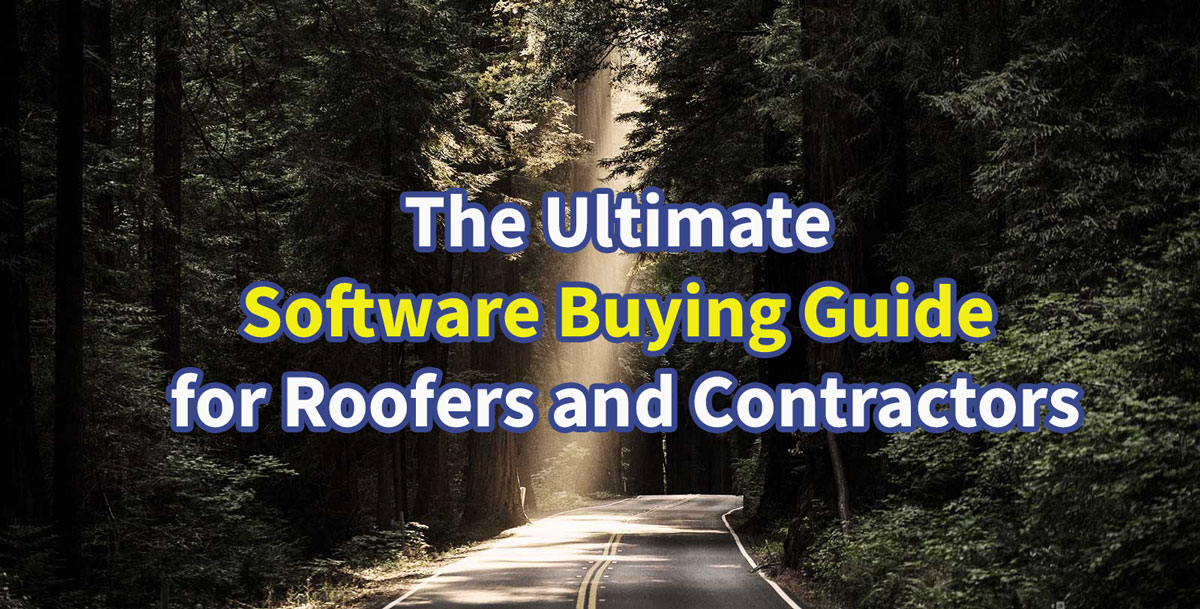 How to Buy Roofing Software: The Definitive Guide