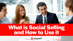 What is Social Selling and How to Use it